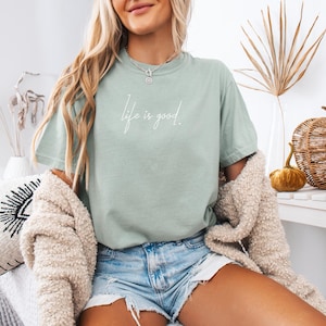 Life is Good Shirt, Positive Saying Shirt, Inspirational Women Sweatshirt, Good Vibes Hoodie, Inspirational Shirt, Life is Good Hoodie image 1