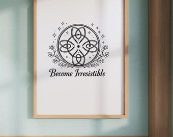 Utskrivbar runa med "Bli oemotståndlig" – magnetisk energisymbol, väggkonst med feminin kraft, direkt nedladdning