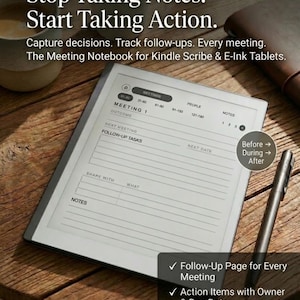 May include: A digital notebook for Kindle Scribe and E-Ink tablets, with the text "Stop Taking Notes. Start Taking Action." The notebook features a meeting layout with sections for follow-up tasks and notes. A pen rests beside the tablet on a wooden surface.