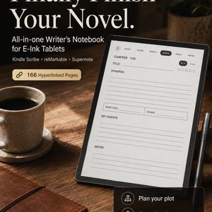 May include: A digital writer's notebook for e-ink tablets displayed on a screen, featuring 166 hyperlinked pages. The interface includes sections for chapter, title, synopsis, word goal, scenes, key events, and notes. Text reads Finally Finish Your Novel.