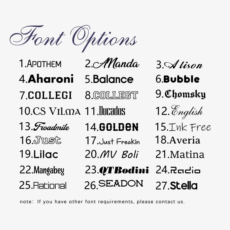 May include: A list of twenty-seven numbered font options displayed in black text on a white background. The header reads Font Options. The list includes various styles such as script, bold, serif, and sans-serif typefaces. A note at the bottom states: note: If you have other font requirements, please contact us.