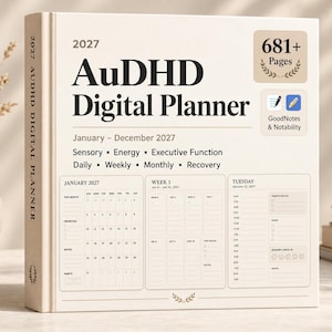 May include: A cream-colored 2027 AuDHD Digital Planner with a hardbound spine. The cover features black text, a 681+ pages badge, and icons for GoodNotes and Notability. It displays a monthly calendar, weekly schedule, and daily task layout.