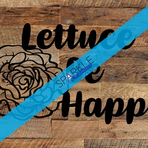 Lettuce Be Happy