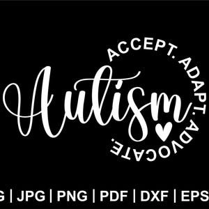 May include: A black graphic with the word "Autism" in a flowing white script, with "Accept. Adapt. Advocate." in a circular arrangement around it. A white heart is between the words. Below are file type abbreviations.