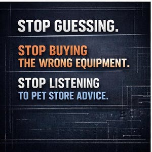 Op de afbeelding: Een donkerblauwe afbeelding met witte en oranje tekst die luidt: "STOP GUESSING. STOP BUYING THE WRONG EQUIPMENT. STOP LISTENING TO PET STORE ADVICE." De achtergrond heeft een rasterpatroon.