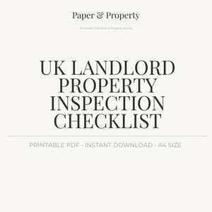 May include: A printable PDF document titled "UK LANDLORD PROPERTY INSPECTION CHECKLIST" in a serif font. The document is from "Paper & Property" and includes the text "Printable Checklists & Property Forms". The document is A4 size.
