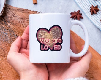 Mug « You Are Loved » - Spread Loving Kindness