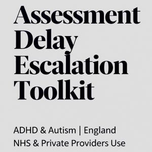 May include: A light grey background with black text. The text reads "Assessment Delay Escalation Toolkit." Below the title, the text reads "ADHD & Autism | England NHS & Private Providers Use."