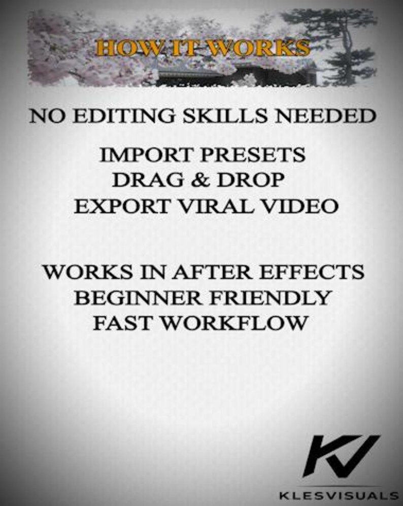 May include: A graphic with the text "HOW IT WORKS" above a list of features: "NO EDITING SKILLS NEEDED", "IMPORT PRESETS", "DRAG & DROP", "EXPORT VIRAL VIDEO", "WORKS IN AFTER EFFECTS", "BEGINNER FRIENDLY", and "FAST WORKFLOW". The KLESVISUALS logo is at the bottom.
