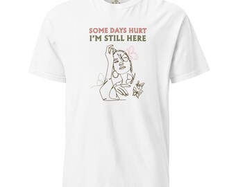 Koszulka „Some Days Hurt I'm Still Here” – koszulka z cytatem o odporności, prezent na wsparcie zdrowia psychicznego