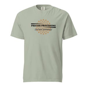 Precise Processing Shirt – Programmer Engineer Analytical Mind Tech Tee