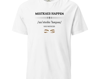Mistakes Happen Shirt – Funny Grammar Humor IPA Linguistics Word Nerd Tee