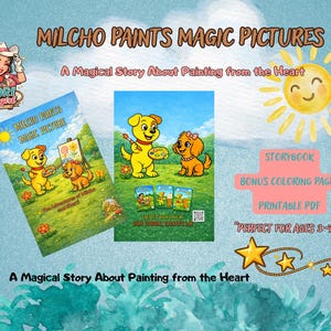 May include: A children's book cover titled "Milcho Paints Magic Pictures" featuring illustrations of yellow puppies painting. The image includes the text "A Magical Story About Painting from the Heart" and "Storybook".