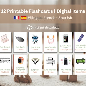 May include: A digital download of 12 printable flashcards with digital items, in French and Spanish. Each card shows a different item, including a laptop, mouse, robot, charger, mobile phone, remote control, keyboard, smart watch, Wi-Fi, printer, speaker, and digital clock.