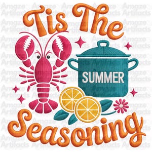 May include: Embroidered design with the text "Tis The Seasoning". The image features a lobster, a teal pot with the word "SUMMER", lemon slices, and a flower. The text and lobster are in orange and pink.