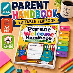 May include: A Parent Welcome Handbook flipbook with a yellow cover featuring a clipboard, a blue backpack, and an apple. The cover includes text fields for teacher name, grade, and school year. It has colorful side tabs labeled Welcome, Teacher, Schedule, Routines, Communication, and Forms.