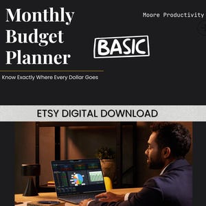 May include: A digital download product image with the text "Monthly Budget Planner" and "Know Exactly Where Every Dollar Goes." The word "BASIC" is in a white box. The image also includes a person working on a laptop.