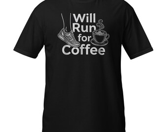 Will Run for Coffee T-Shirt, Trail Runner Gift, Marathon Lover Graphic Tee