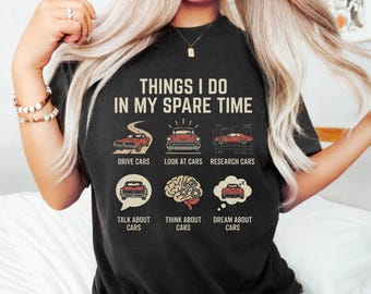 Car Lover T-Shirt, Things I Do in My Spare Time, Enthusiast Humor Graphic Tee