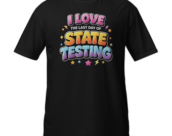 Retro Teacher T-Shirt, I Love the Last Day of State Testing Tee, School Humor Graphic Shirt