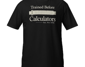Trained Before Calculators T-Shirt, Vintage Engineering Humor Tee, Engineer Gift Graphic Shirt