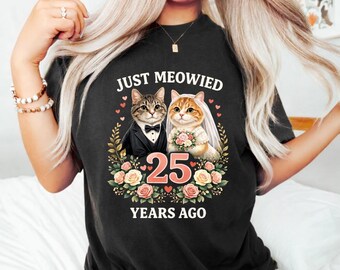 Just Meowied Cat 25th Anniversary Couple T-Shirt, Funny Cat Lover Gift Graphic Tee