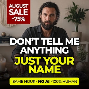 May include: A bearded person sits at a table with tarot cards, featuring text that reads AUGUST SALE -75%, DON'T TELL ME ANYTHING JUST YOUR NAME, and SAME HOUR - NO AI - 100% HUMAN. The scene includes a candle, a plant, and a crystal on the table.