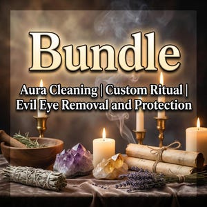 May include: An image promoting a bundle of spiritual items. The word "Bundle" is at the top. The image includes candles, crystals, sage, scrolls, and the text "Aura Cleaning | Custom Ritual | Evil Eye Removal and Protection".