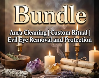 Bundle | Aura Cleaning |  Custom Ritual  |  Evil Eye Removal and Protection |