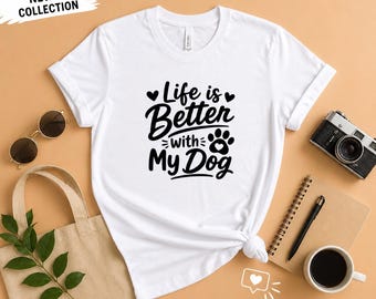Life Is Better With My Dog T-Shirt | Minimalist Paw Print Tee