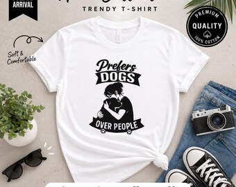 Prefers Dogs Over People T-Shirt | Dog Lover Tee, Pet Rescue Graphic