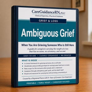 Ambiguous Grief Guide for Caregivers: Grieving Someone Who Is Still Alive — Printable Fillable Workbook, RN Written