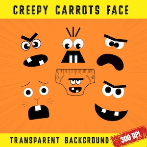 May include: An orange graphic with the text "CREEPY CARROTS FACE" and "TRANSPARENT BACKGROUND". The image features cartoon carrot faces with various expressions, including angry, surprised, and smiling. A red stamp reads "300 DPI".