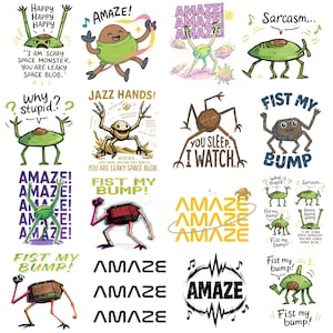 May include: A collection of whimsical illustrations featuring cartoonish alien-like creatures. The images include text such as "AMAZE!", "FIST MY BUMP!", and "YOU SLEEP, I WATCH." The color palette includes green, brown, and purple.