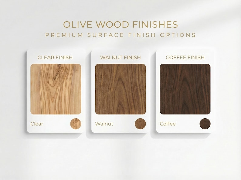 May include: An image displaying three olive wood finish samples: Clear, Walnut, and Coffee. Each sample is presented within a white-bordered rectangle, with a corresponding colour dot. The text "OLIVE WOOD FINISHES" and "PREMIUM SURFACE FINISH OPTIONS" are at the top.
