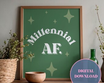 Millennial AF Green Typography Quote Printable Wall Art | Fun Quirky Digital Print