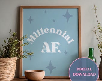 Millennial AF Light Blue Typography Quote Printable Wall Art | Fun Quirky Digital Print