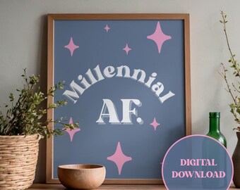 Millennial AF Blue and Pink Typography Quote Printable Wall Art | Fun Quirky Digital Print