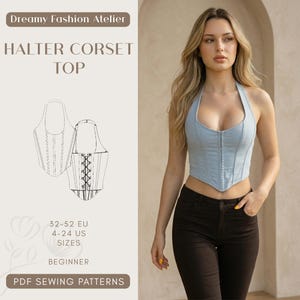 May include: A light blue halter corset top with a zipper closure, paired with dark brown pants. The image also features a pattern for a halter corset top, with the text "Dreamy Fashion Atelier", "HALTER CORSET TOP", "32-52 EU 4-24 US SIZES BEGINNER PDF SEWING PATTERNS".