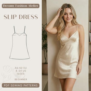 May include: A beige slip dress with spaghetti straps and a V-neck. The image also features a line drawing of the dress, along with text that reads "Dreamy Fashion Atelier", "Slip Dress", and "PDF Sewing Patterns". Sizes range from 4-24 US.