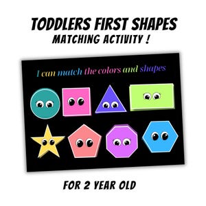 May include: A black educational activity sheet titled TODDLERS FIRST SHAPES MATCHING ACTIVITY! FOR 2 YEAR OLD. It features the text I can match the colours and shapes above eight colourful shapes including a circle, square, triangle, rectangle, star, pentagon, octagon, and hexagon, each with cartoon eyes.