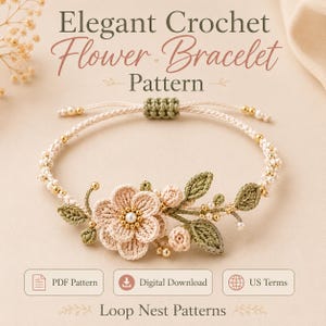May include: A crochet bracelet featuring a central light pink flower with a pearl center, surrounded by green leaves and small buds. The band is made of cream-colored cord with gold beads and a sliding knot. Text reads: Elegant Crochet Flower Bracelet Pattern.
