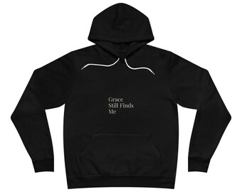Grace Still Finds Me – Christian Hoodie | Faith Based Fleece Sweatshirt