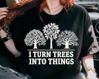 I Turn Trees Into Things Png, Woodworking Carpenter Tee, Woodworking Gift for Men Digital Download