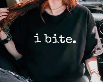 I Bite Shirt PNG Design, Sarcastic Humor Funny TShirt Graphic For Her, Dark Humor Introvert Feminist Tee, Bold Statement Shirt Design