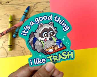 VS 162 I Like Trash Raccoon / School Lunch / Water Proof Vinyl Sticker / Gift for Student and Teacher