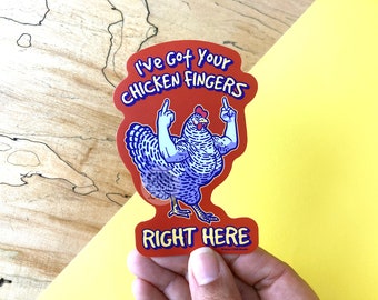 VS179 I Got Your Chicken Fingers Right here / Funny Barred Rock Hen / Flip Off  Rude Humor / Waterproof Vinyl Sticker