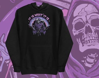 It Is What It Is / Pastel Goth / Drip Rainbow / Grim Reaper Unisex Pullover Hoodie