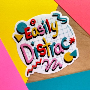 VS023 Easily Distracted Sticker / Easily Distrac / Funny ADHD Water Bottle Sticker / 80s, 90s Style / Attention Deficit Humor
