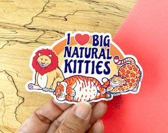 VS148 I Love Big Natural Kitties Vinyl Sticker / Cute Chonky Jungle Cats / Lion, Tiger, Jaguar / Oh Lawd He Comin / Body Positivity